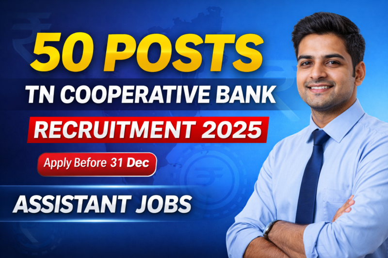 TN Cooperative Bank Recruitment 2025: Complete Guide to 50 Assistant Banking Jobs in Tamil Nadu