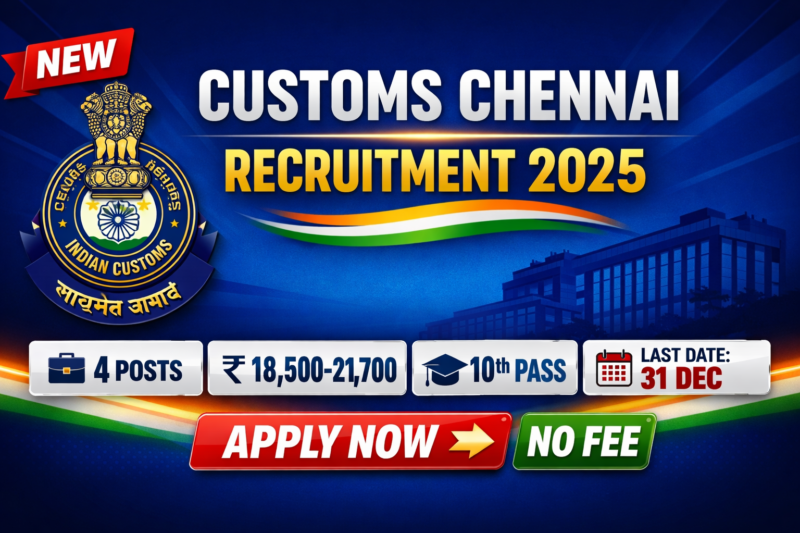 Customs Chennai Recruitment 2025: Complete Application Guide for Group C Posts